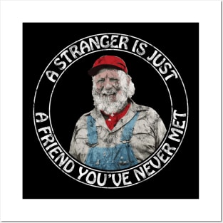 Uncle Jesse - A stranger is just a friend you've never met (White Text  Distressed) Posters and Art